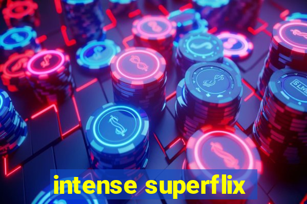 intense superflix